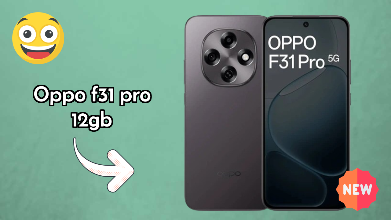 Get OPPO F31 Pro 12GB at Just ₹30,999 - Limited Time Offer!