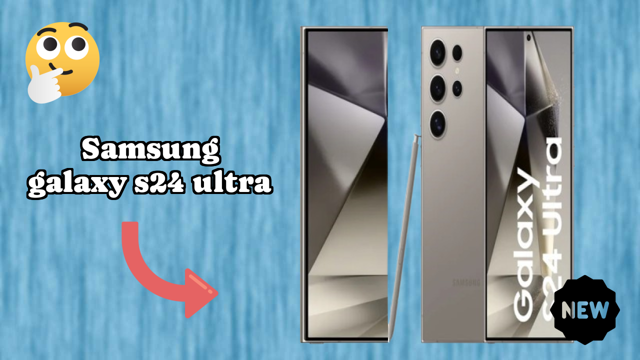 Samsung Galaxy S24 Ultra Display Analysis: Dynamic AMOLED 2x Explained